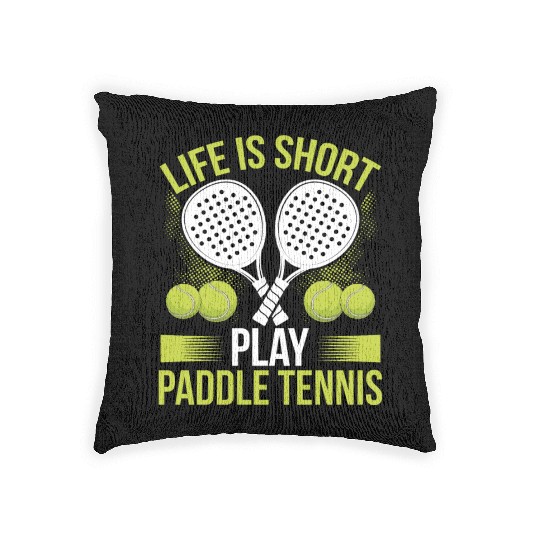 Paddle Tennis Player Match Life is short play Woven Pillows