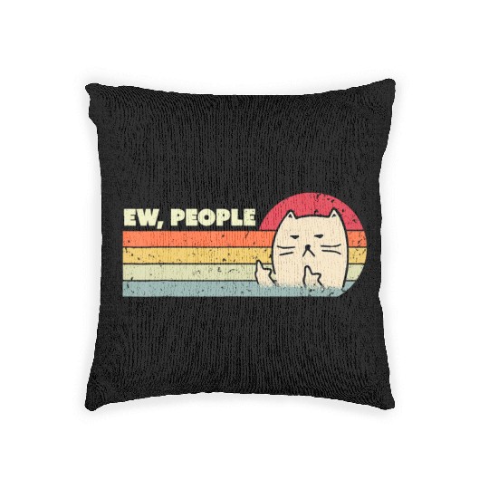 Retro Style Ew, People Woven Pillows Funny Cat