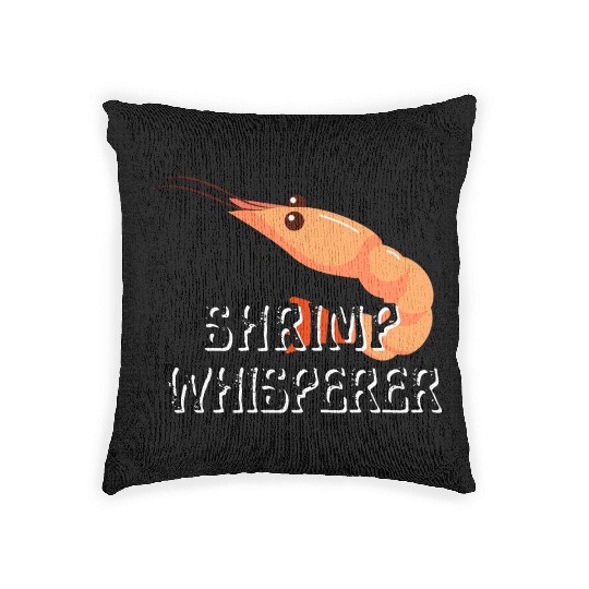 Shrimp Whisperer - Funny Shrimps Lover Woven Pillows