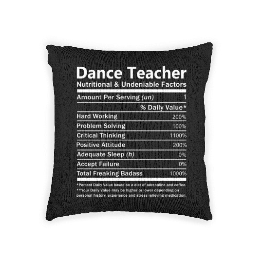 Dance Teacher Woven Pillows - Nutritional And Undeniable