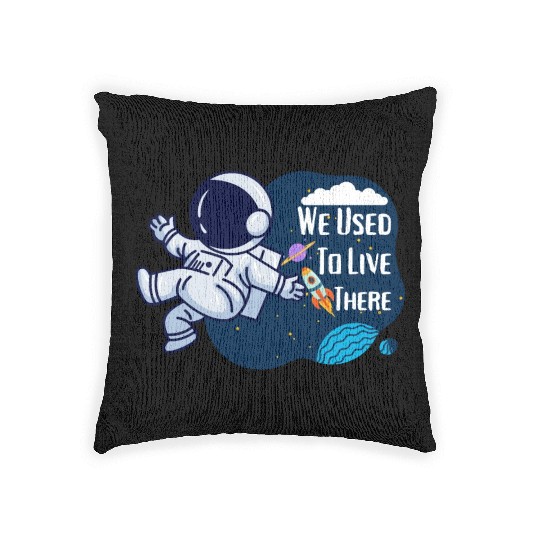 We Used To Live There Cool astronauts on Planets Woven Pillows