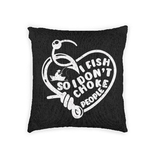 I Fish So I Dont Choke People Funny Sayings Woven Pillows