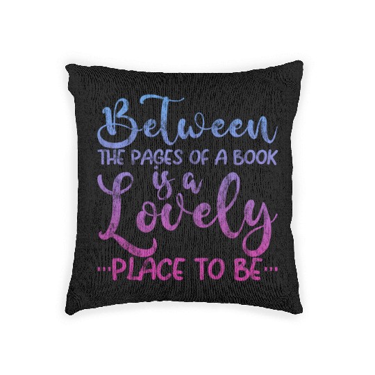 Between The Pages Of A Book Is A Lovely Place 3 Woven Pillows