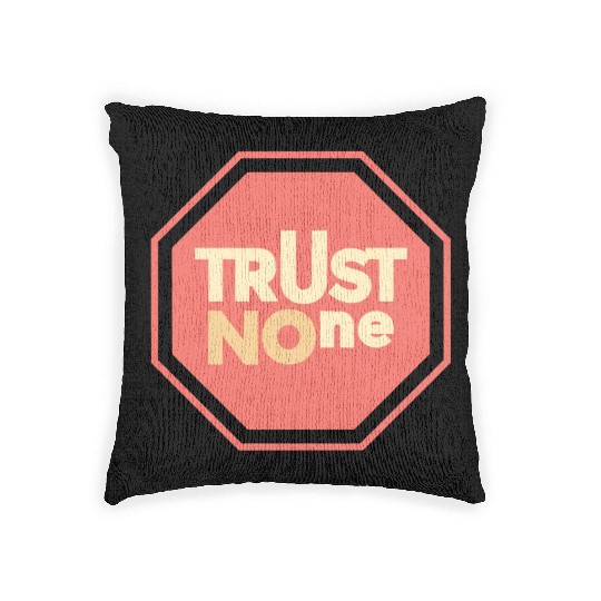 trust no one Woven Pillows