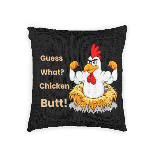 Funny Guess What? Chicken Butt! White Design Woven Pillows