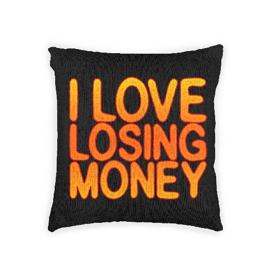 I Love Losing Money Woven Pillows
