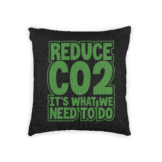 Environment Gift Idea Reduce CO2 It's What We Woven Pillows