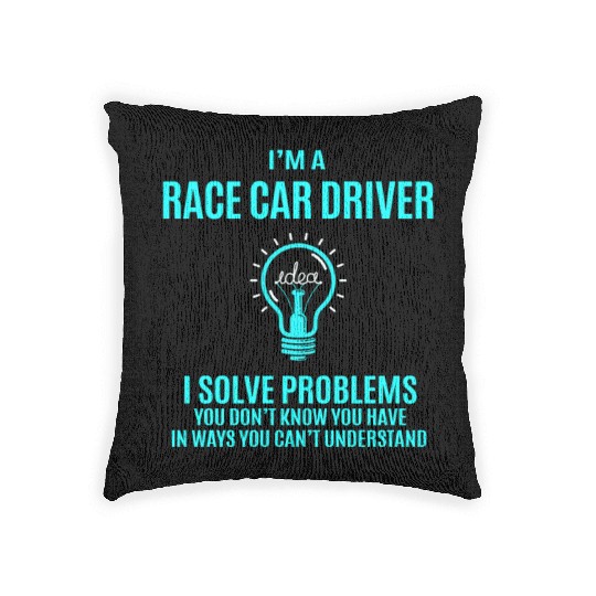 Race Car Driver Woven Pillows - I Solve Problems Gift It