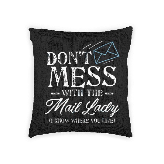 Post Office Worker Don'T Mess With The Mail Lady Woven Pillows