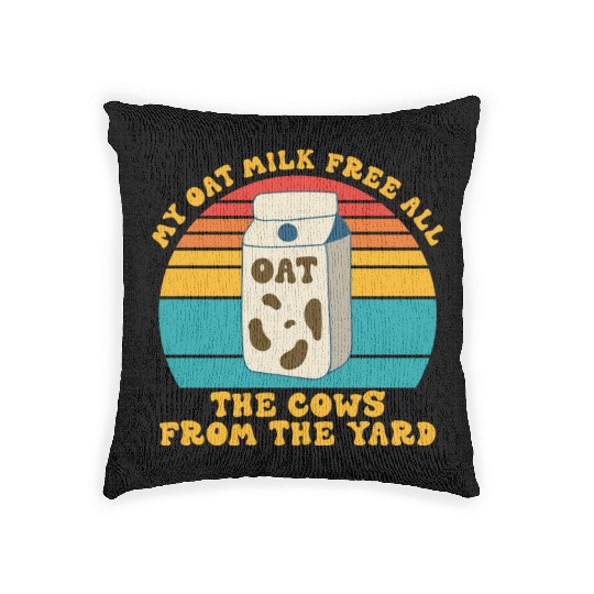 My Oat Milk Free All The Cows From The Yard Woven Pillows