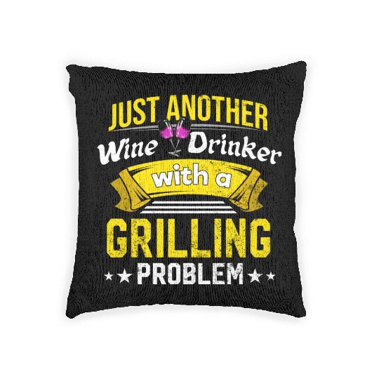 Wine Drinker with Grilling Problem Wine Lover Funn Woven Pillows