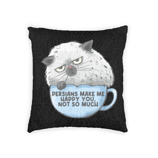 Persian Cat Persians Make Me happy! You Not Much Woven Pillows