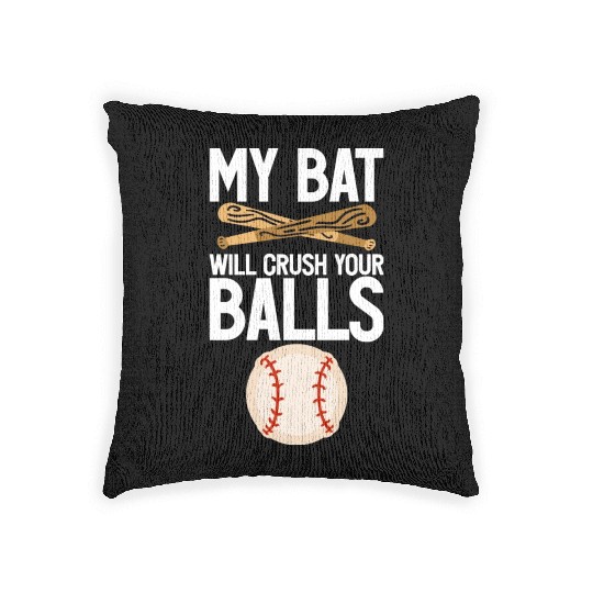 My Bat Will Crush Your Balls 4 Woven Pillows