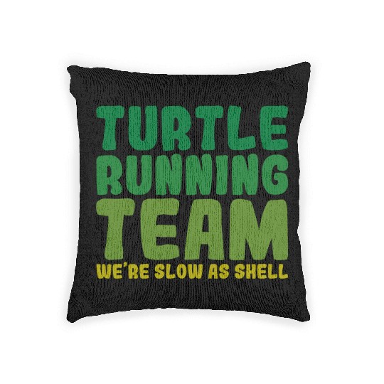 Turtle Running Team, We're Slow As Shell Woven Pillows