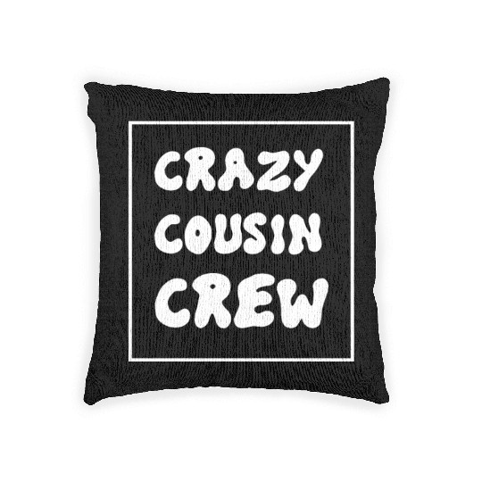 Crazy cousin crew Woven Pillows