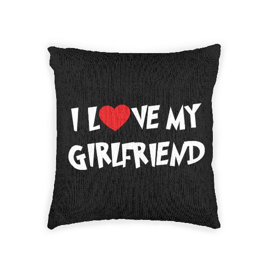 I LOVE MY GIRLFRIEND Woven Pillows