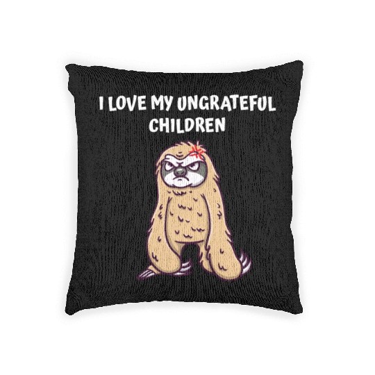 I Love My Ungrateful Children Funny Mother's Day H Woven Pillows