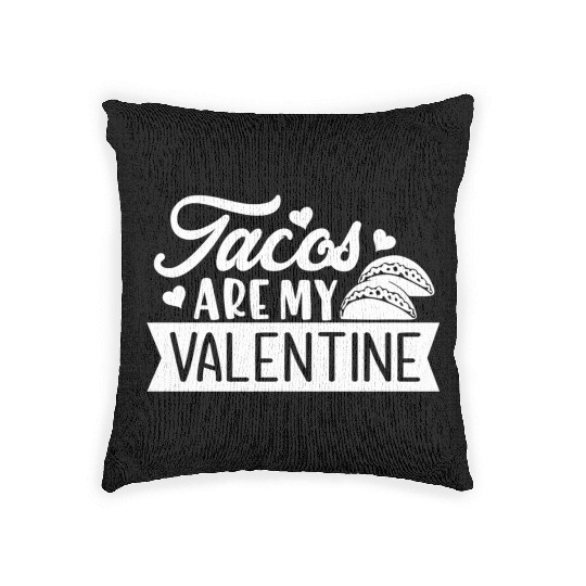 Galentines Day Tacos Are My Valentine Valentines D Woven Pillows