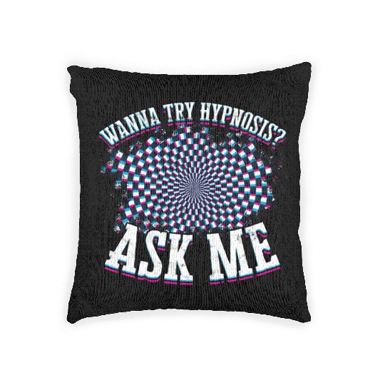 Wanna Try Hypnosis Psychology Sleep Hypnotist Woven Pillows