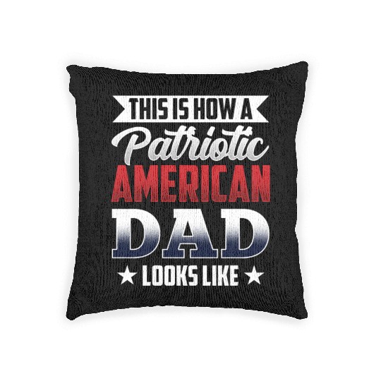 This Is How A Patriotic American Dad Looks Like US Woven Pillows