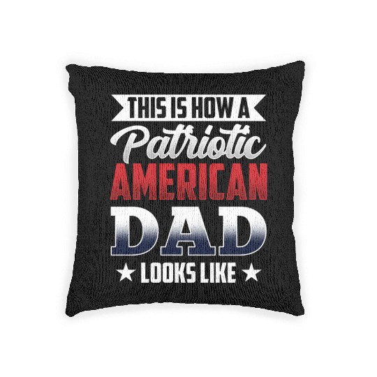 This Is How A Patriotic American Dad Looks Like US Woven Pillows