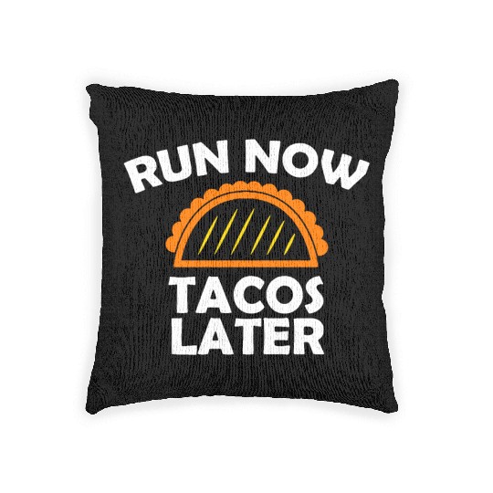 Run Now Tacos Later Woven Pillows