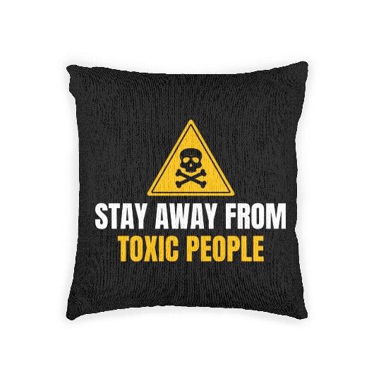 Stay Away From Toxic People Woven Pillows