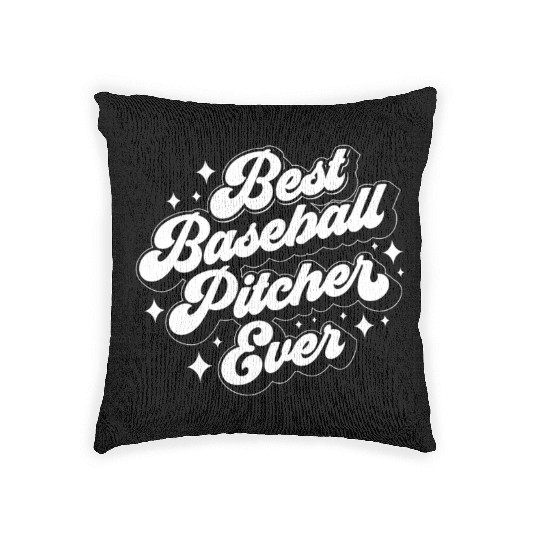 Best Baseball Pitcher Ever Hobby Player Sayings Woven Pillows