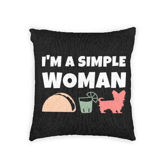 I'm A Simple Woman Tacos Tequila Yorkshire Terrier Woven Pillows