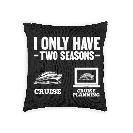 I Only Have Two Seasons Cruise Cruise Planning Woven Pillows