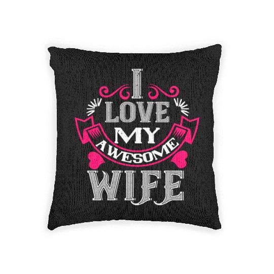 i love my awesome wife Tshirt168 Woven Pillows