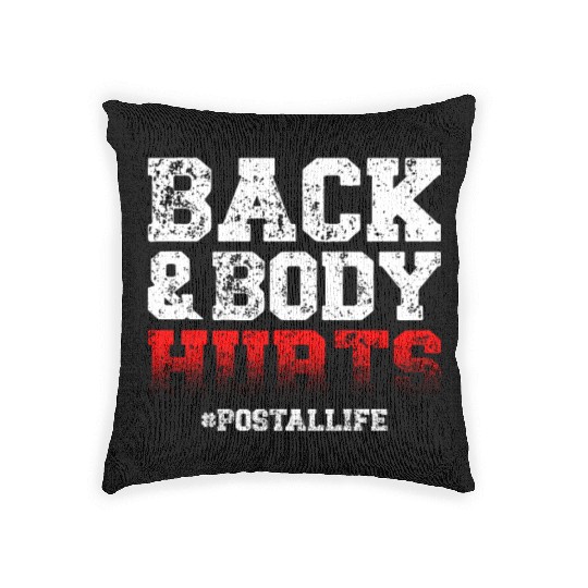 Back And Body Hurts Mailman Mail Postal Worker Woven Pillows