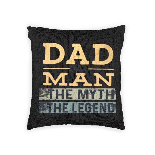 Dad The Man The Myth The Legend Woven Pillows