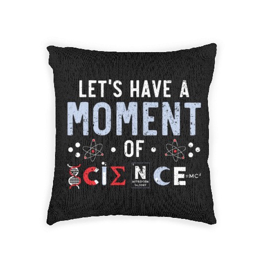 Let's Have A Moment Of Scientist Science Teacher Woven Pillows