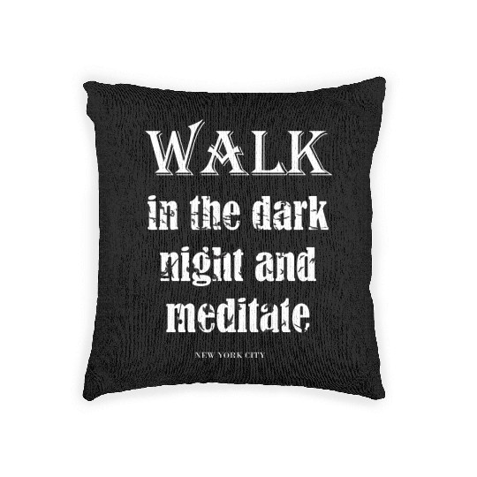 Walk in the dark night and meditate Woven Pillows