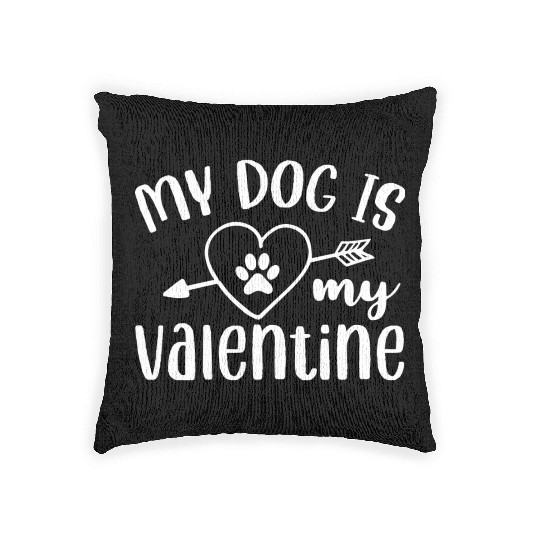 My Dog Is My Valentine Woven Pillows Design