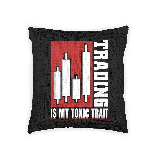 Trading Is My Toxic Trait Day Trader Woven Pillows