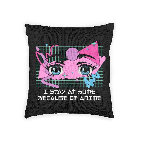 I Stay Home Because of Anime Japanese Kawaii Japan Woven Pillows