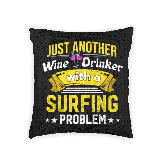 Wine Drinker with Surfing Problem Wine Lover Funny Woven Pillows