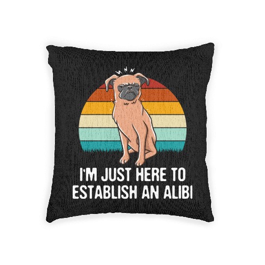 Im Just Here to Establish an Alibi Funny Sarcastic Woven Pillows