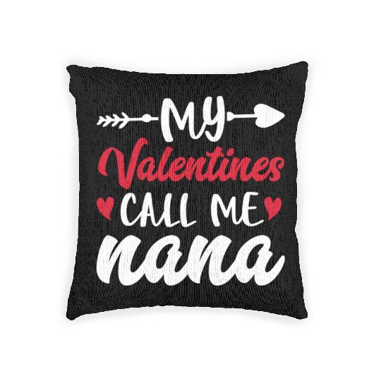 My Valentines Call Me Nana Valentine's Day Woven Pillows