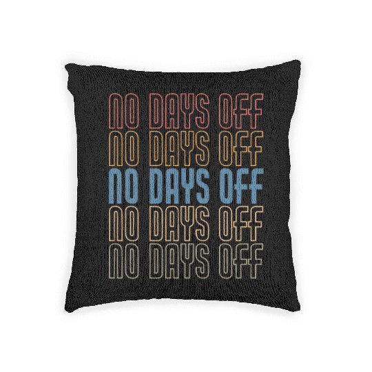 No Days Off, Bodybuilding Woven Pillows