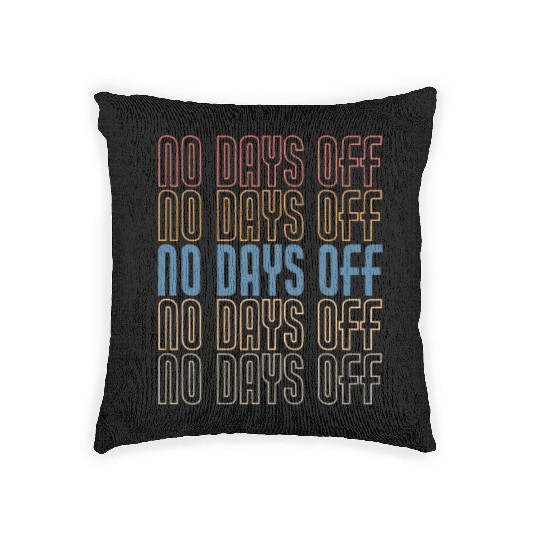 No Days Off, Bodybuilding Woven Pillows