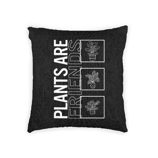 Plants Are Friends, Garden Plant Gardening Lover Woven Pillows