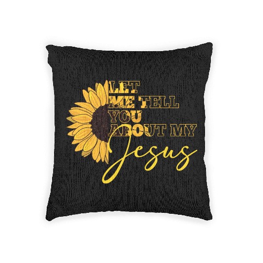Let Me Tell You About My Jesus Christian Believer Woven Pillows