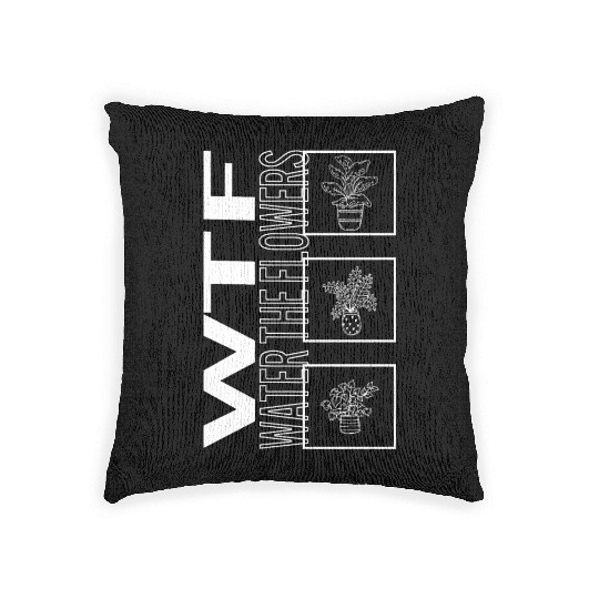 Wtf Water The Flowers, Garden Plant Gardening Woven Pillows