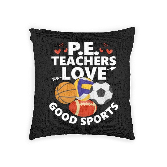 P.E. Teachers Love Good Sports Physical Education Woven Pillows