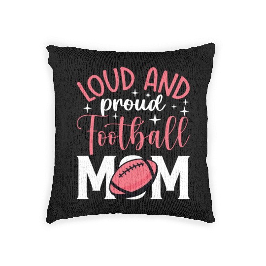 Football Mom Football Player Loud Proud Mother Woven Pillows