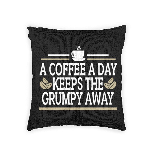 Coffee A Day Keeps Grumpy Away Funny Coffee Lover Woven Pillows