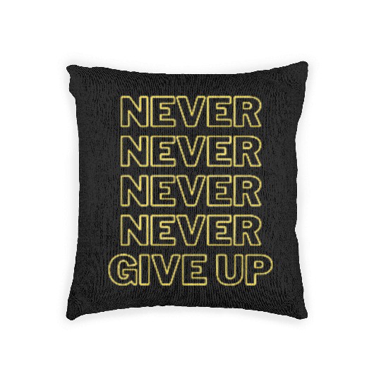 Never Give Up Woven Pillows